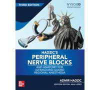 Hadzic's peripheral nerve blocks and anatomy for ultrasound. Guided and regional anesthesia