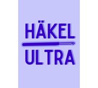 Häkel Ultra Projekttagebuch: Dein Projektbuch für alle deine Häkelprojekte, das Notizbuch zum Ausfüllen für Häkel-Fans mit viel Platz für alle deine Häkelprojekte