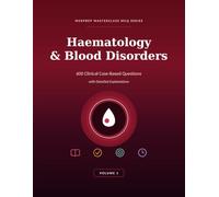 Haematology: 600 Exam-Style MCQs with Detailed Explanations: A MedPrep Masterclass Question Bank & Revision Guide for Medical Students, Finals, USMLE, PLAB and Postgraduate Exam Preparation (Volume 1)