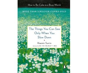 Haemin Sunim The Things You Can See Only When You Slow Down (Copertina rigida)