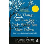 Haemin Sunim The Things You Can See Only When You Slow Down (Tascabile)