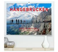 Hängebrücken - Nervenkitzel (hochwertiger Premium Wandkalender 2026 DIN A2 quer), Kunstdruck in Hochglanz: Hängebrücken, für die einen der reinste Horror, für die anderen der absolute Megaspass.