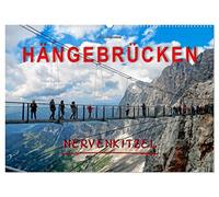 Hängebrücken - Nervenkitzel (Wandkalender 2026 DIN A2 quer), CALVENDO Monatskalender: Hängebrücken, für die einen der reinste Horror, für die anderen der absolute Megaspass.