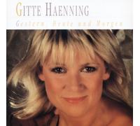 Haenning,Gitte - Gestern,Heute und Morgen