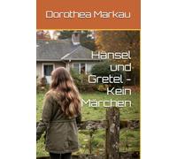 Hänsel und Gretel - Kein Märchen