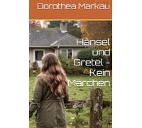 Hänsel und Gretel - Kein Märchen