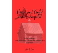 Hänsel und Gretel und Aschenputtel: Schattenarbeit und Journaling anhand der Themen von Grimm's Märchen I Geschenk für Erwachsene ... Fragen zu den einzelnen Impulsen