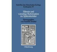 Häresie Und Vorzeitige Reformation Im Spätmittelalter (Copertina rigida)