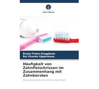 Häufigkeit von Zahnfleischrissen im Zusammenhang mit Zahnbürsten: Eine randomisierte klinische Crossover-Studie
