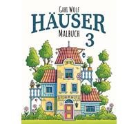 Häuser 3: Zauberhafte Illustrationen zum Ausmalen