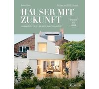 Häuser mit Zukunft: Individuell, flexibel, nachhaltig - Die Sieger des HÄUSER-Awards - Mit 300 Farbfotos und 140 Planzeichnungen