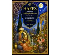HAFEZ: Poems for Midnight Hearts: Persian Love Poems for Longing, Beauty & Moonlit Reflection