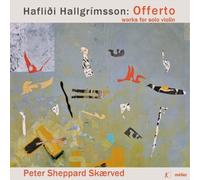 Haflidi Hallgrimsson Haflidi Hallgrimsson: Offerto: Works for Solo Violin (CD)