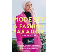 Hafsa Lodi Modesty: A Fashion Paradox (Tascabile)