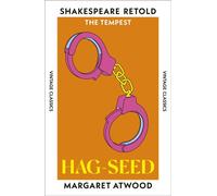 Hag-Seed: The Tempest, Retold - Atwood Margaret