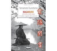 Hagakure. All'ombra delle foglie. Il codice segreto dei samurai. Con Segnalibro