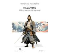Hagakure. Il libro segreto dei samurai. Ediz. integrale