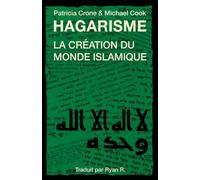 Hagarisme : La Création du Monde Islamique