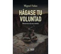 Hágase tu voluntad: Memorias de una misión