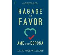 Hágase Un Favor: AME a Su Esposa