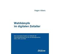 Hagen Albers Wahlkmpfe im digitalen Zeitalter. Eine explorative Stu (Tascabile)