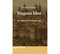 Hagens Idee: Die Geburt der Nibelungen-Lüge