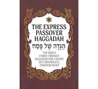 Haggadah for Passover - The Express Passover Haggadah: The Simple Family-Friendly Haggadah for a Short But Meaningful Passover Seder