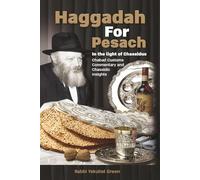 Haggadah for Pesach in the Light of Chassidus: Chabad Customs, Commentary and Chassidic Insights