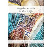 Haggadah Yehi Ohr: Let There Be Light!