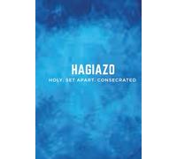 Hagiazo: Holy, Set Apart & Consecrated - A Christian Prayer & Reflection Journal (6x9, 275 Pages)