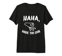 Haha Made You Look Funny Finger Circle Hand Game Gag Maglietta Premium