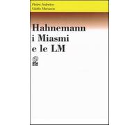 Hahnemann, i miasmi e le LM - Federico Pietro, Marasca Giulio
