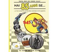 Hai 85 anni se…: ricordi, gesti e silenzi di una vita vissuta
