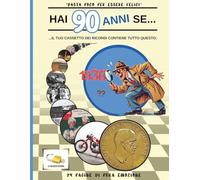 Hai 90 anni se…: ricordi, gesti e silenzi di una vita vissuta