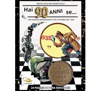 Hai 90 anni se...:: Un viaggio emozionante tra i ricordi del 1935