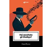 Hai ascoltato gli Shelbys?