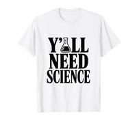 Hai Bisogno di Scienza Divertente Amanti della Scienza Maglietta