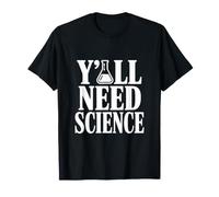 Hai Bisogno di Scienza Divertente Amanti della Scienza Maglietta