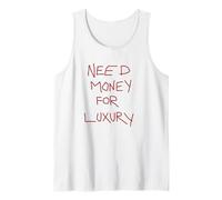 Hai Bisogno di Soldi per Il Lusso (Divertente) Canotta