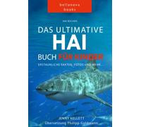 Hai Bücher: Das Ultimative Hai-Buch für Kinder: 100+ erstaunliche Fakten über Haie, Fotos und Quiz