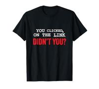 Hai cliccato sul link non hai tecnologico scherzo abbigliamento Maglietta