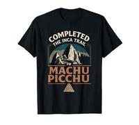 Hai completato l'avventura Inca Trail to Machu Picchu Maglietta