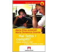 Hai fatto i compiti? Come aiutare i figli a fare i compiti a casa