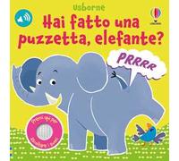 Hai fatto una puzzetta, elefante? Ediz. illustrata