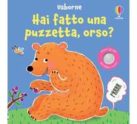 Hai fatto una puzzetta...?: Hai fatto una puzzetta, orso?