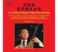 Hai, Liu De - Liu Dehai Plays Pipa Favourites