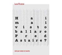 Hai mai visto ballare Fred Astaire?