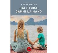 Hai paura, dammi la mano