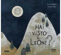 Hai visto il leone?