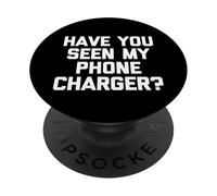 Hai visto il mio caricatore del telefono? - Divertente detto sarcastico PopSockets PopGrip Adesivo